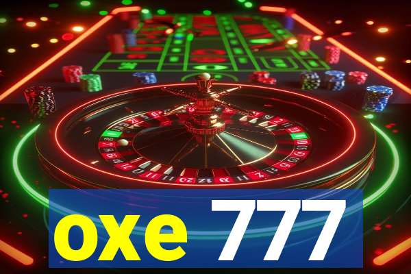 oxe 777